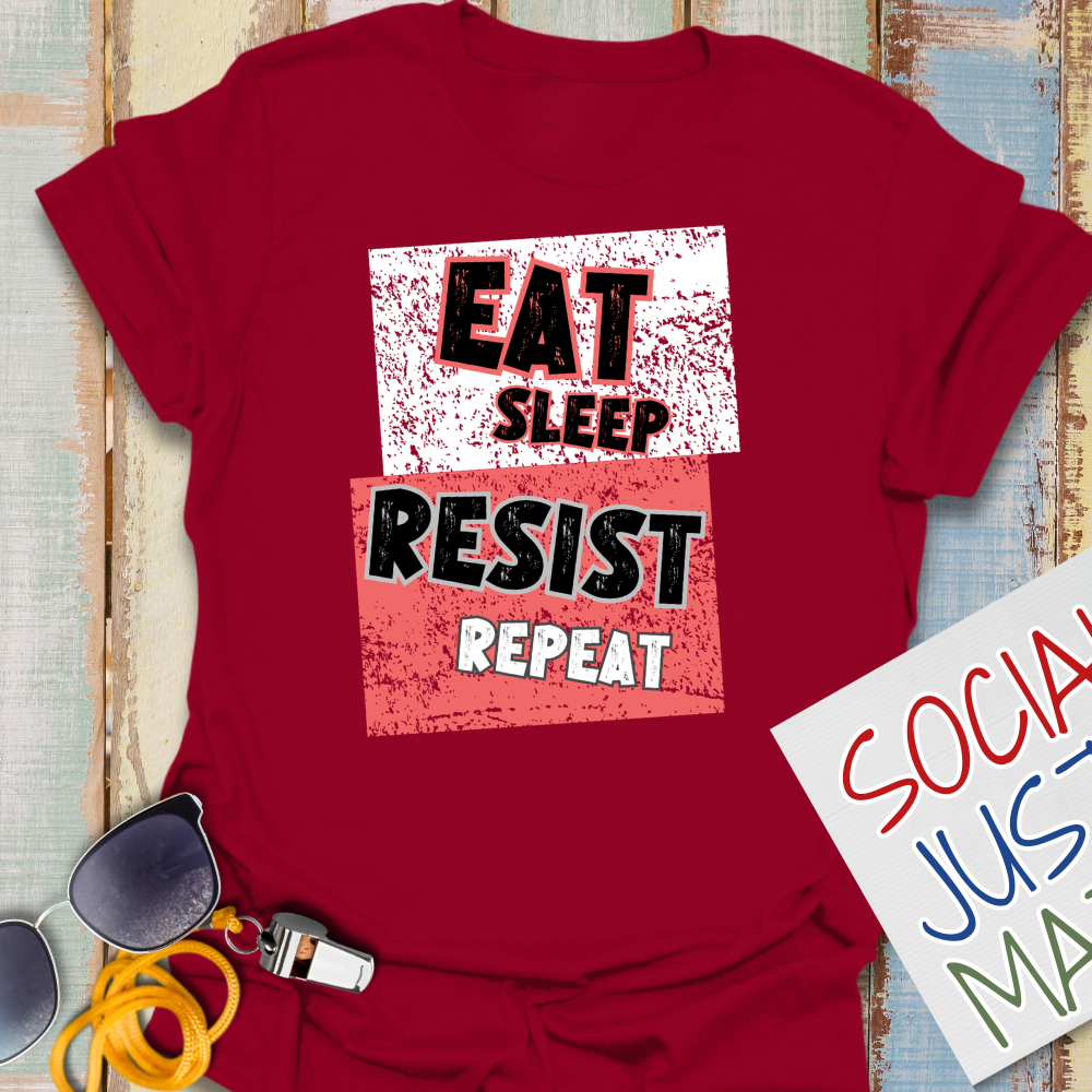 Eat Sleep RESIST Repeat - Unisex T-Shirt