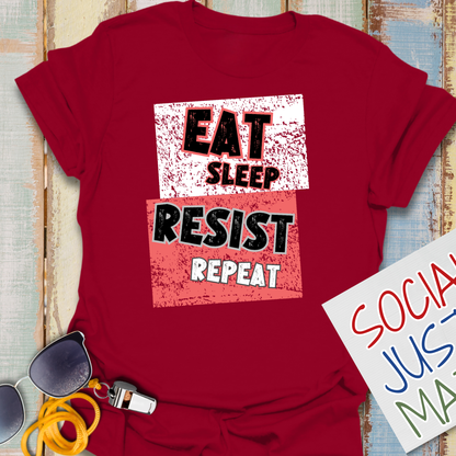 Eat Sleep RESIST Repeat - Unisex T-Shirt