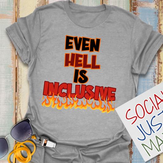 Even Hell is Inclusive - Unisex T-Shirt