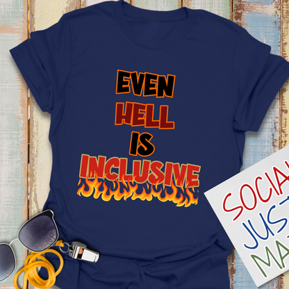 Even Hell is Inclusive - Unisex T-Shirt