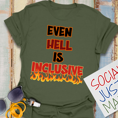 Even Hell is Inclusive - Unisex T-Shirt