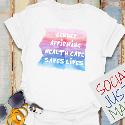 Gender Affirming Healthcare - Unisex T-Shirt