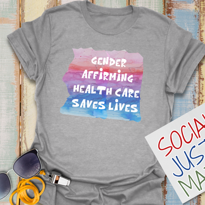 Gender Affirming Healthcare - Unisex T-Shirt