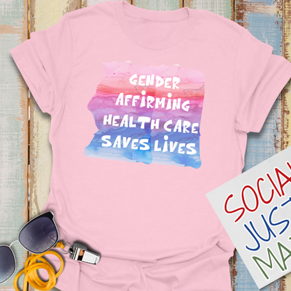 Gender Affirming Healthcare - Unisex T-Shirt