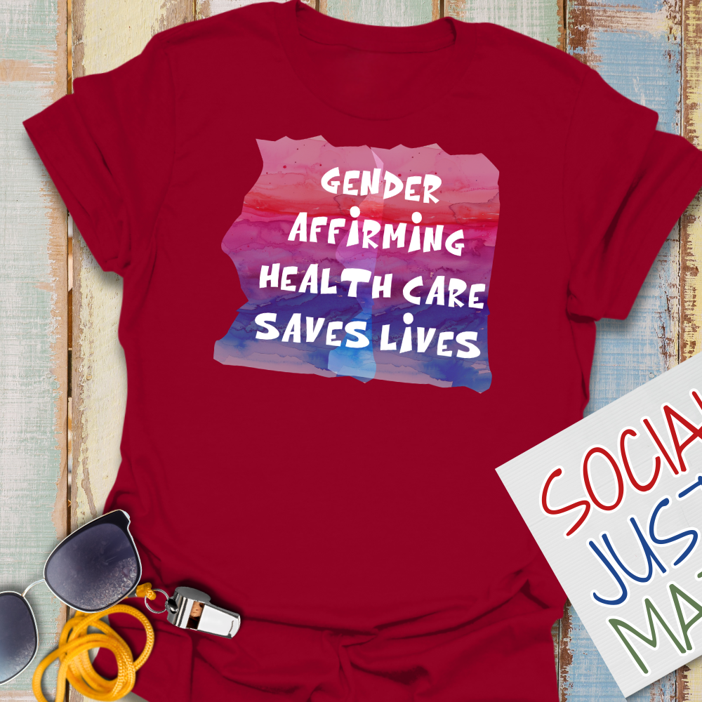 Gender Affirming Healthcare - Unisex T-Shirt