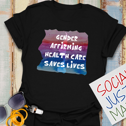 Gender Affirming Healthcare - Unisex T-Shirt