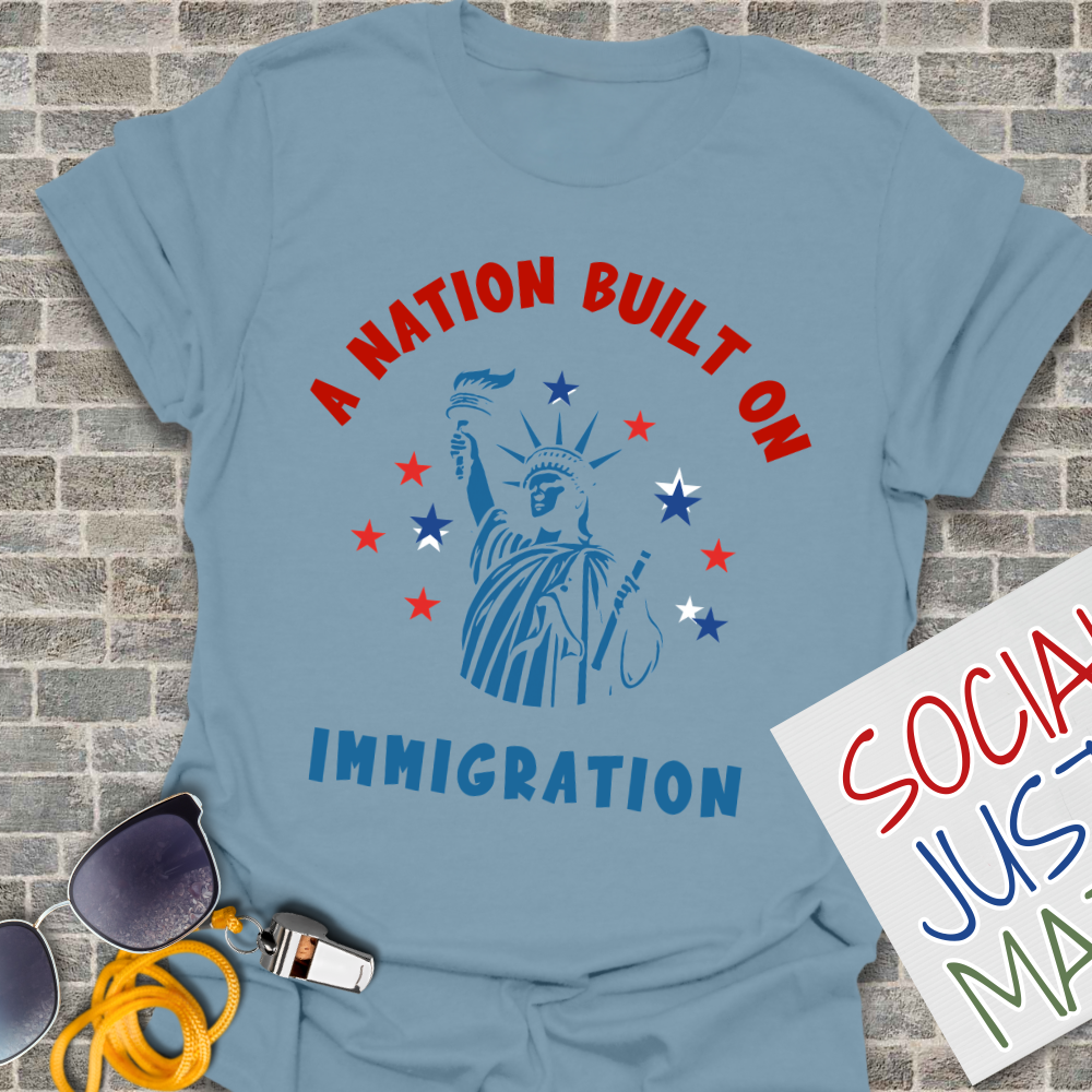A Nation Built on Immigration - Unisex T-Shirt