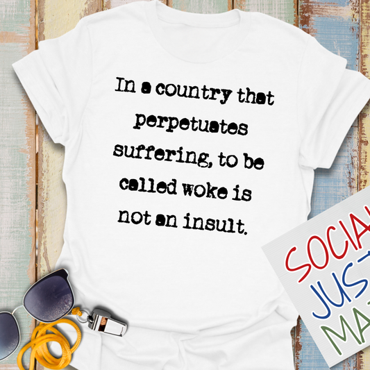 To Be Called Woke is not an Insult - Unisex Softstyle T-Shirt