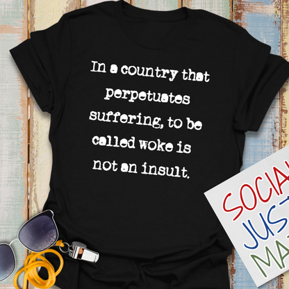 To Be Called Woke is not an Insult - Unisex Softstyle T-Shirt