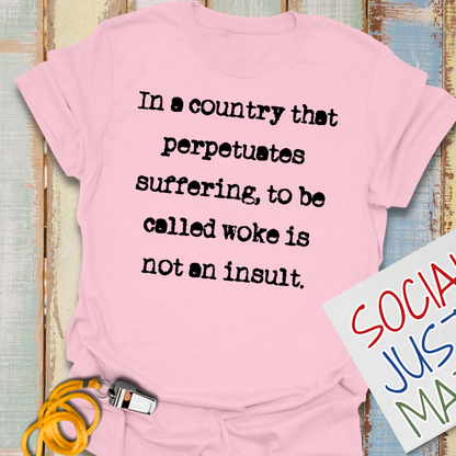To Be Called Woke is not an Insult - Unisex Softstyle T-Shirt