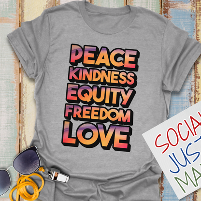 Peace, Kindness, Equity, Freedom, Love - Unisex T-Shirt