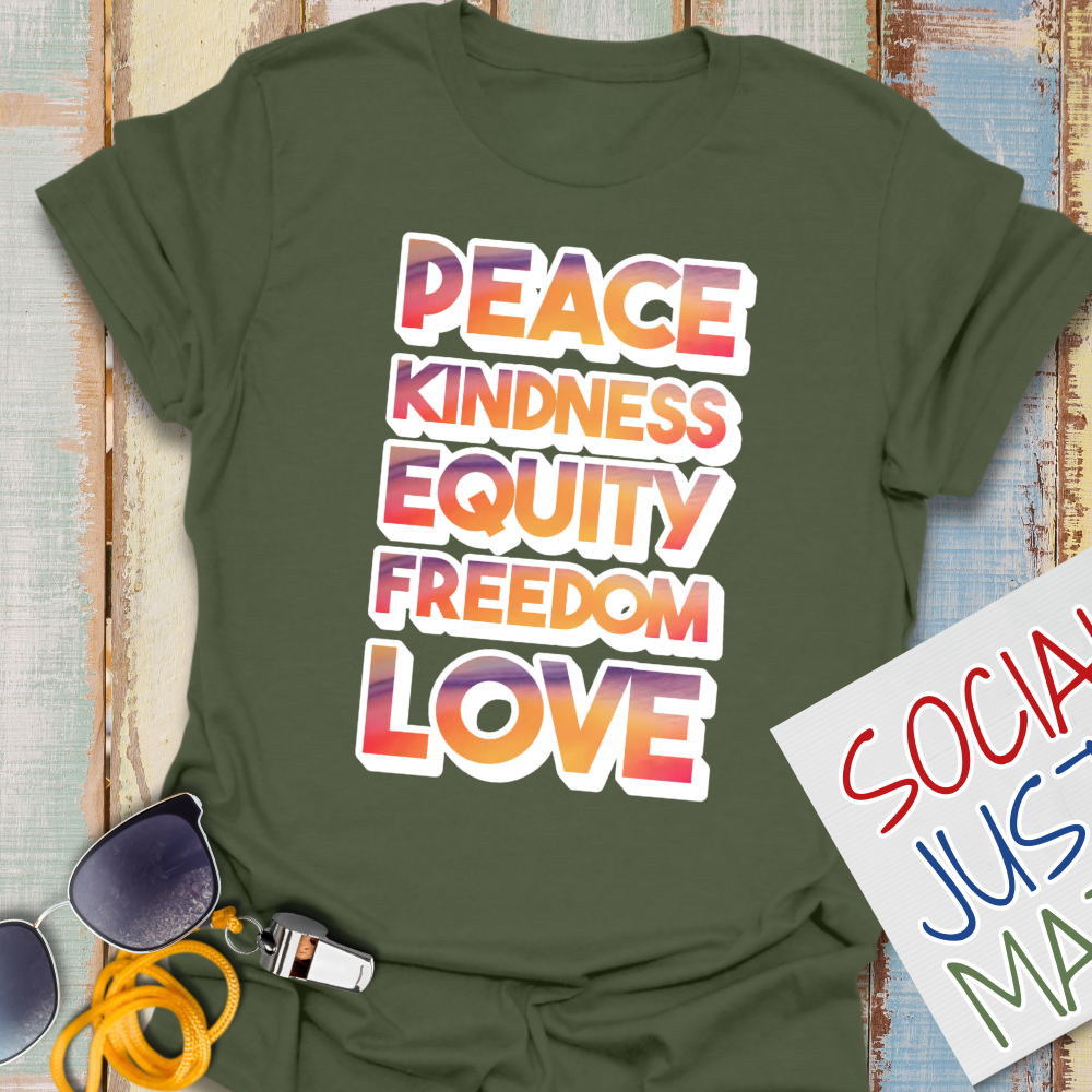 Peace, Kindness, Equity, Freedom, Love - Unisex T-Shirt