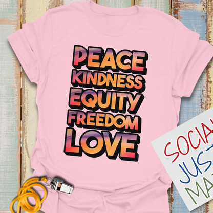 Peace, Kindness, Equity, Freedom, Love - Unisex T-Shirt