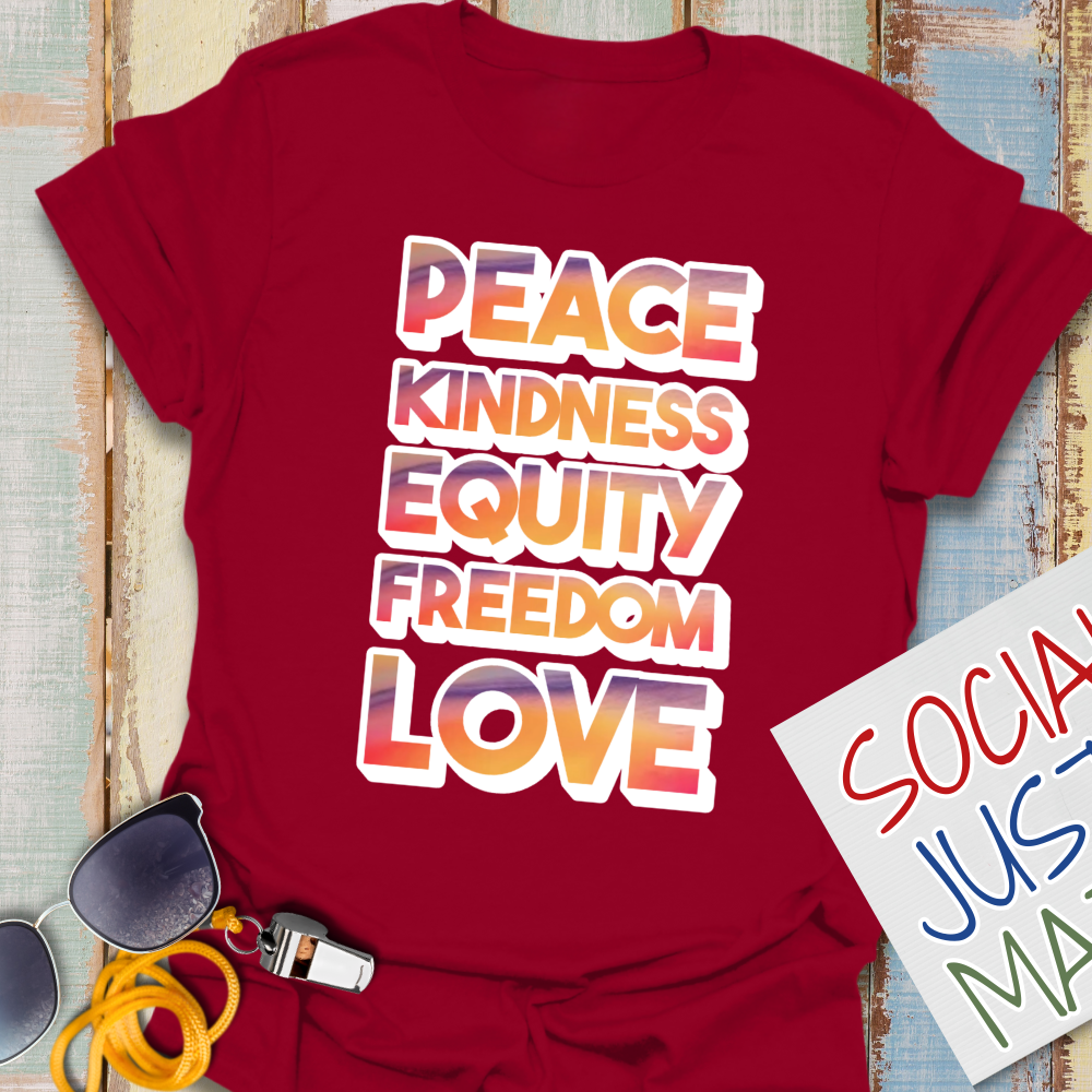 Peace, Kindness, Equity, Freedom, Love - Unisex T-Shirt