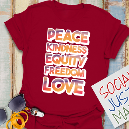 Peace, Kindness, Equity, Freedom, Love - Unisex T-Shirt
