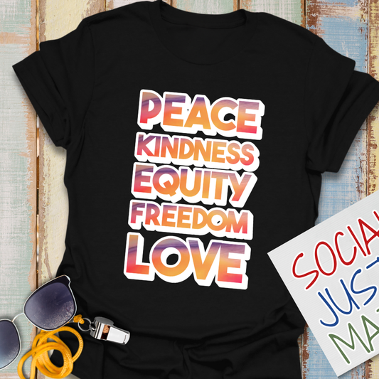 Peace, Kindness, Equity, Freedom, Love - Unisex T-Shirt