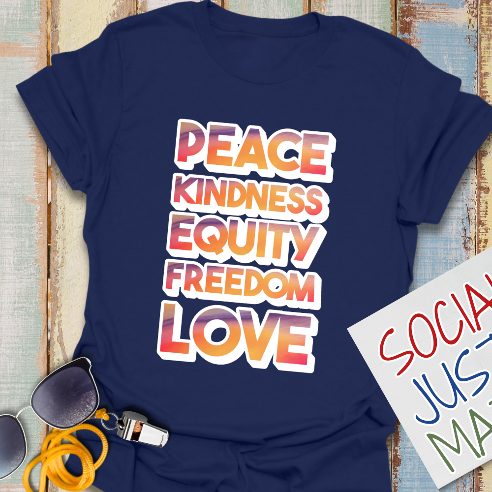 Peace, Kindness, Equity, Freedom, Love - Unisex T-Shirt