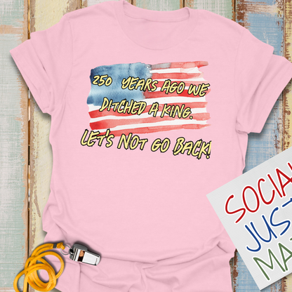 We Ditched a King - Unisex Softstyle T-Shirt