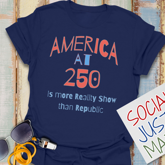 250th Celebration-More Reality Show Than Republic - Unisex Softstyle T-Shirt