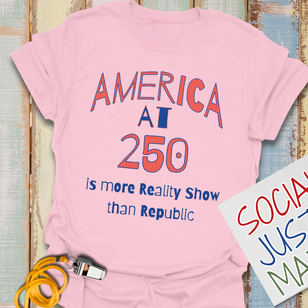250th Celebration-More Reality Show Than Republic - Unisex Softstyle T-Shirt