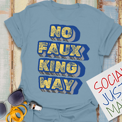 No Faux King Way - Unisex Softstyle T-Shirt
