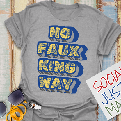 No Faux King Way - Unisex Softstyle T-Shirt