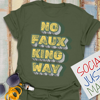 No Faux King Way - Unisex Softstyle T-Shirt