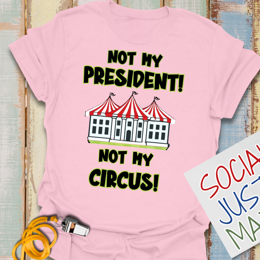 Not My Circus - Unisex T-Shirt