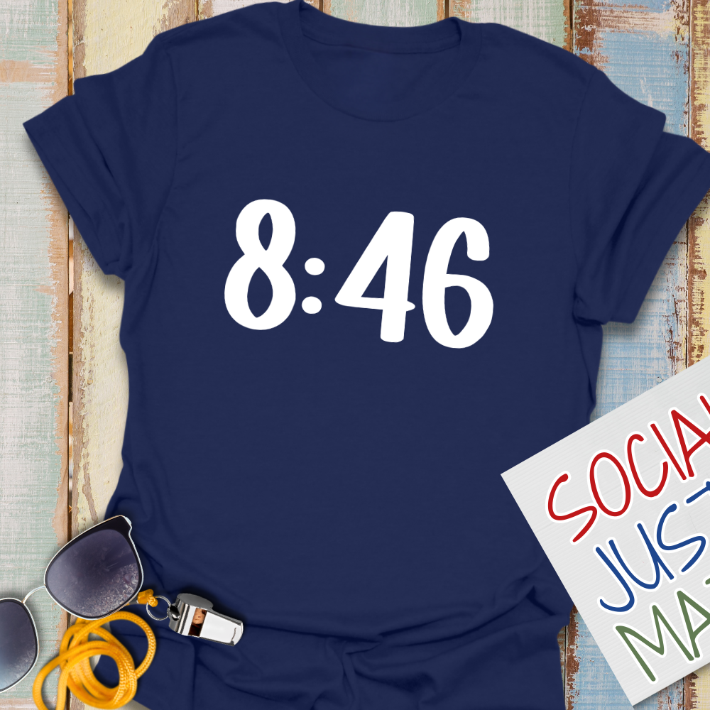 8:46 Minutes; George Floyd - Unisex T-Shirt