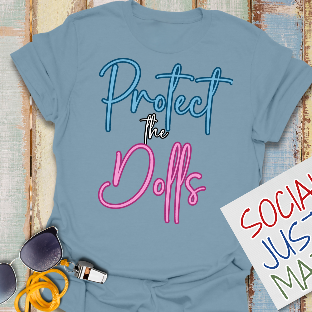 Protect the Dolls - Unisex T-Shirt