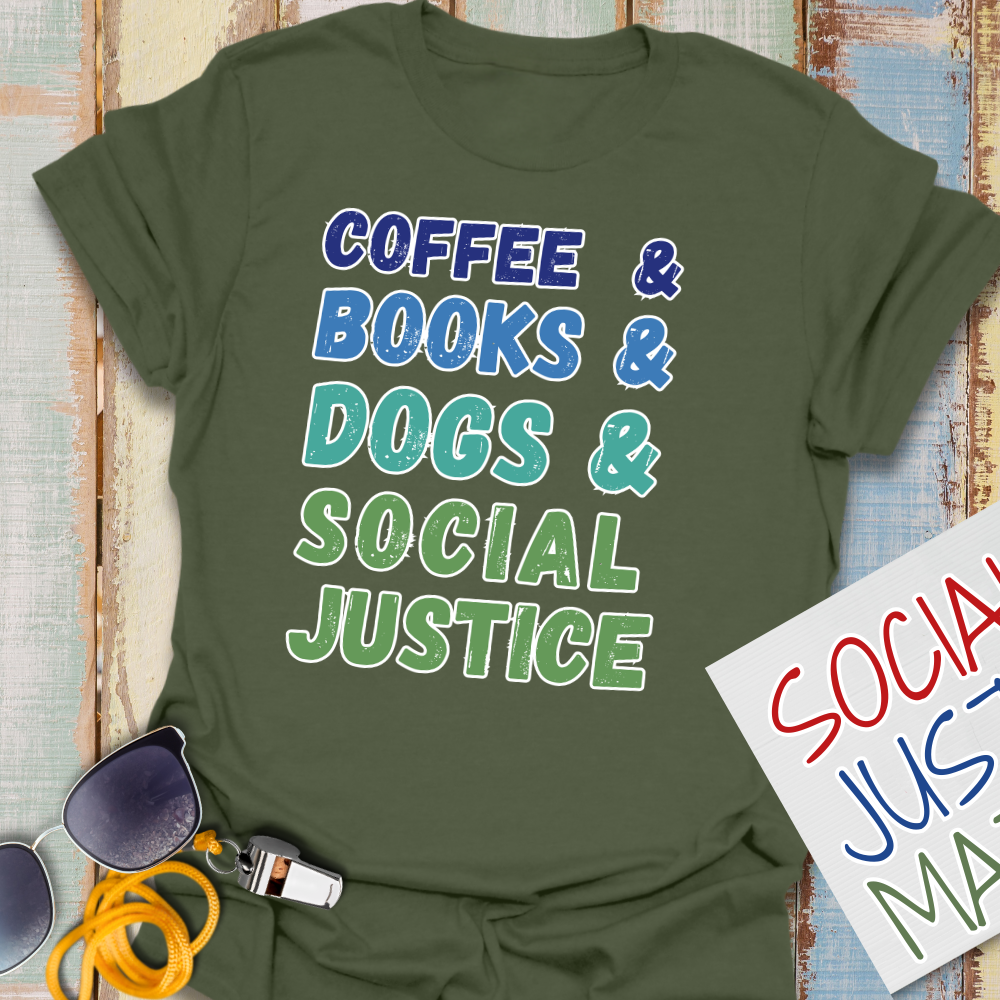 Coffee Books Dogs & Social Justice - Unisex T-Shirt