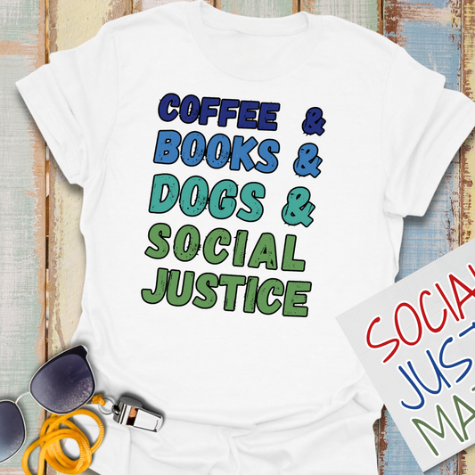 Coffee Books Dogs & Social Justice - Unisex T-Shirt