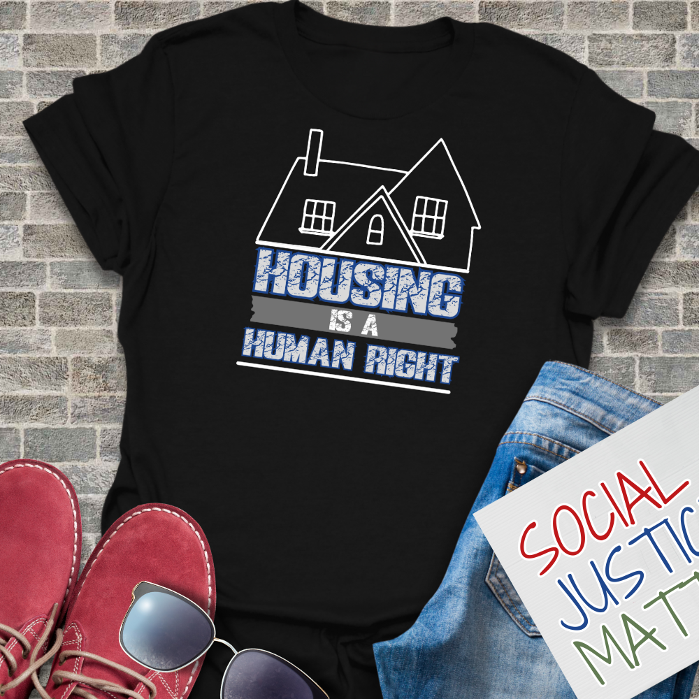 Housing is a Human Right - Unisex T-Shirt