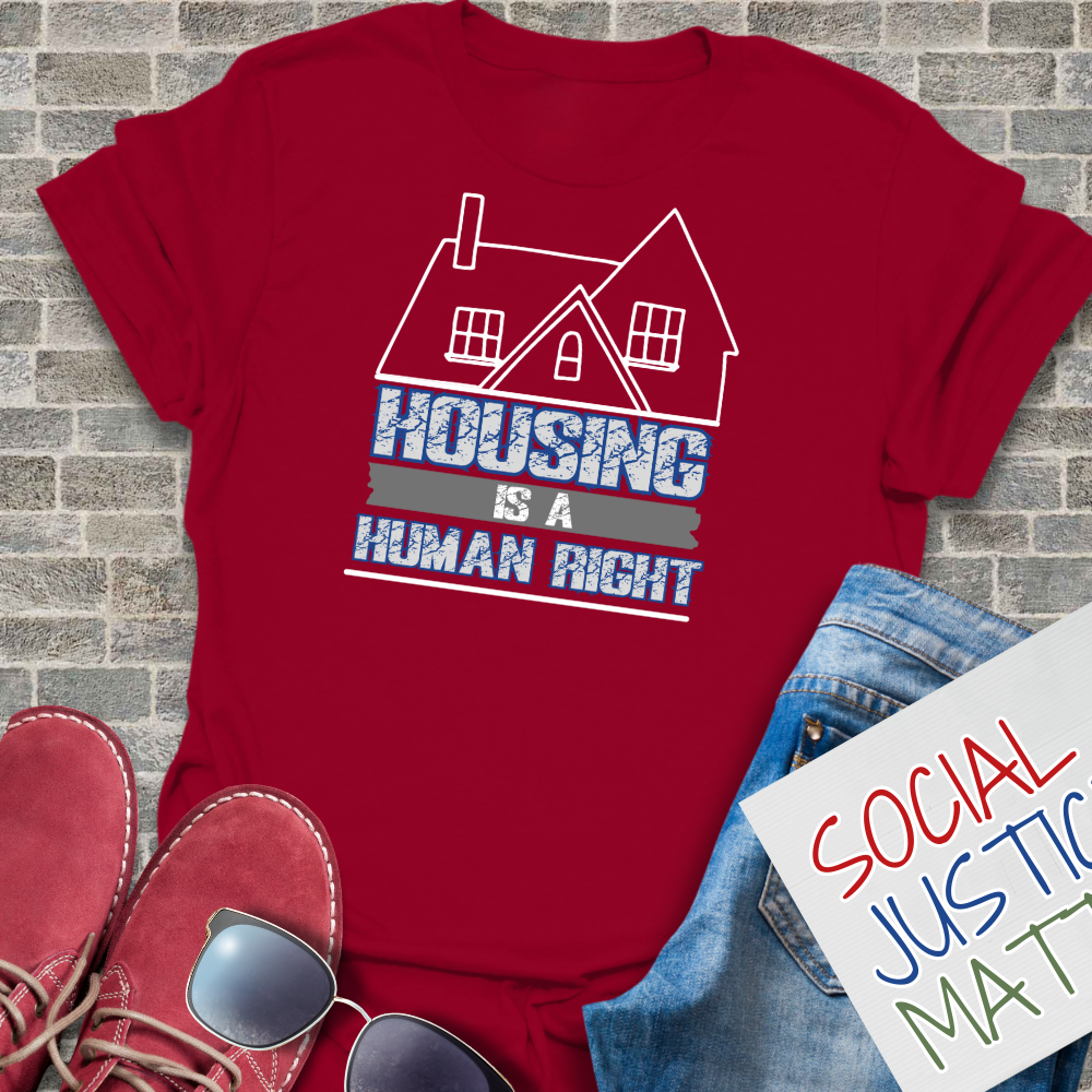 Housing is a Human Right - Unisex T-Shirt