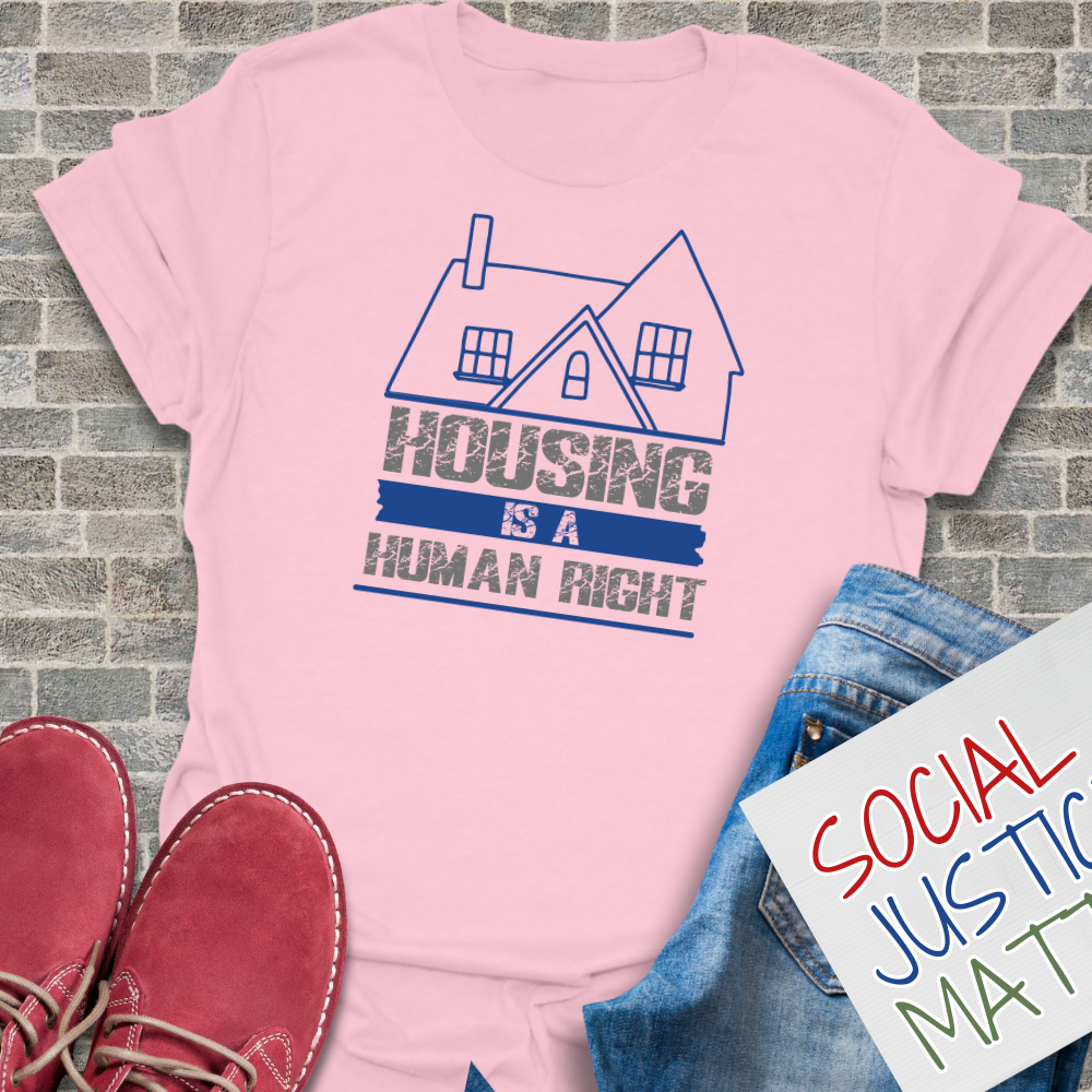 Housing is a Human Right - Unisex T-Shirt
