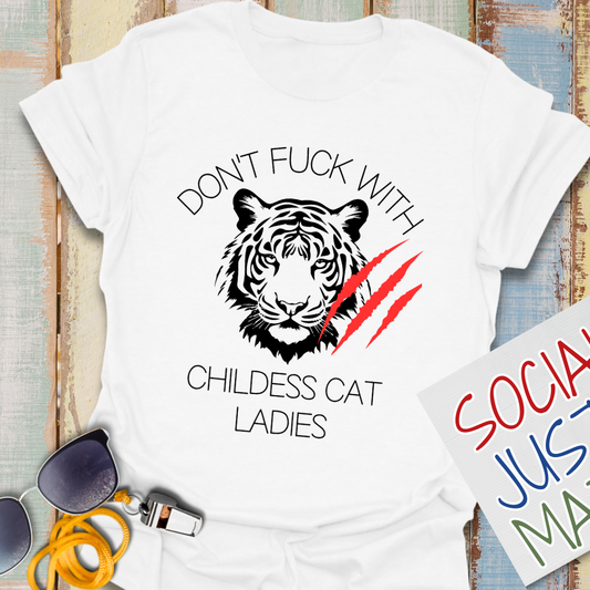 Dont F**k with Childless Cat Ladies - Unisex T-Shirt