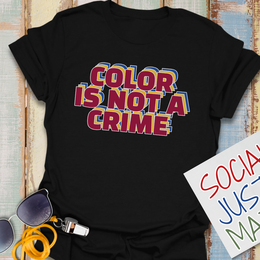 Color is not a Crime - Unisex T-Shirt