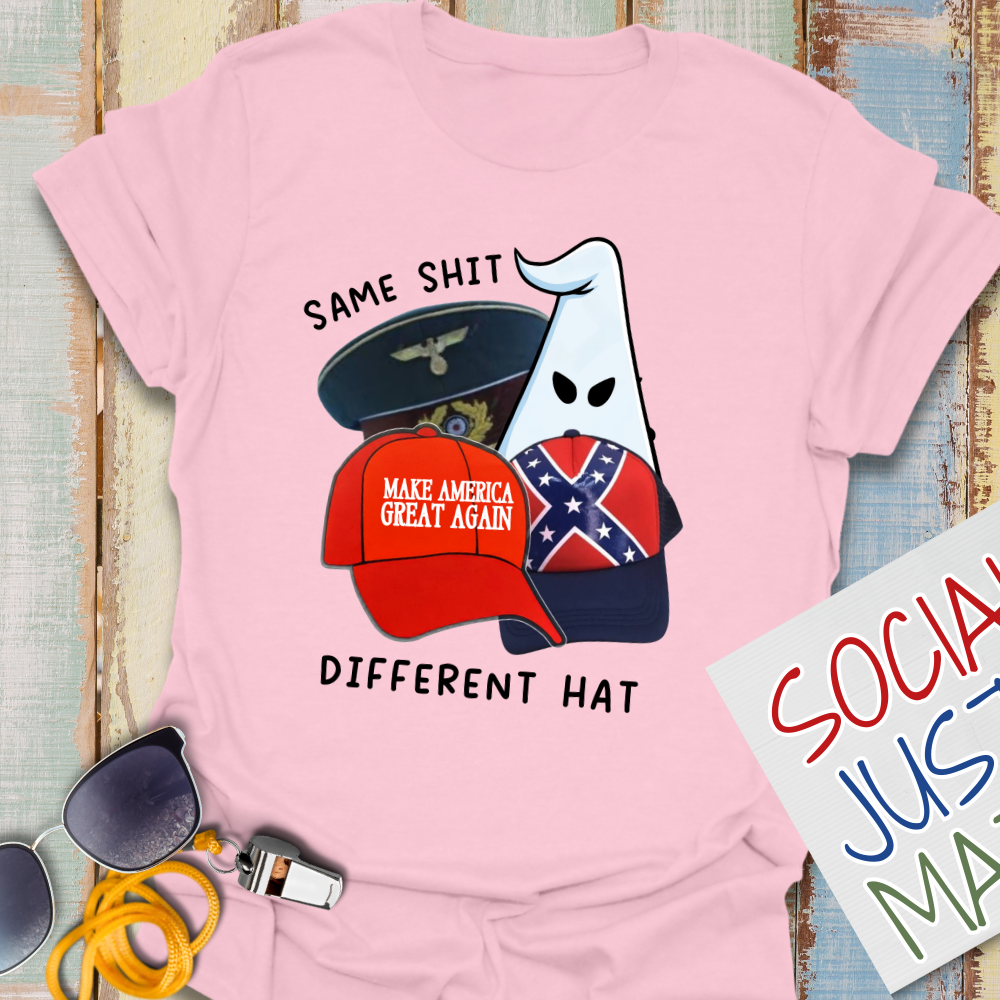 Same Shit; Different Hat - Unisex T-Shirt