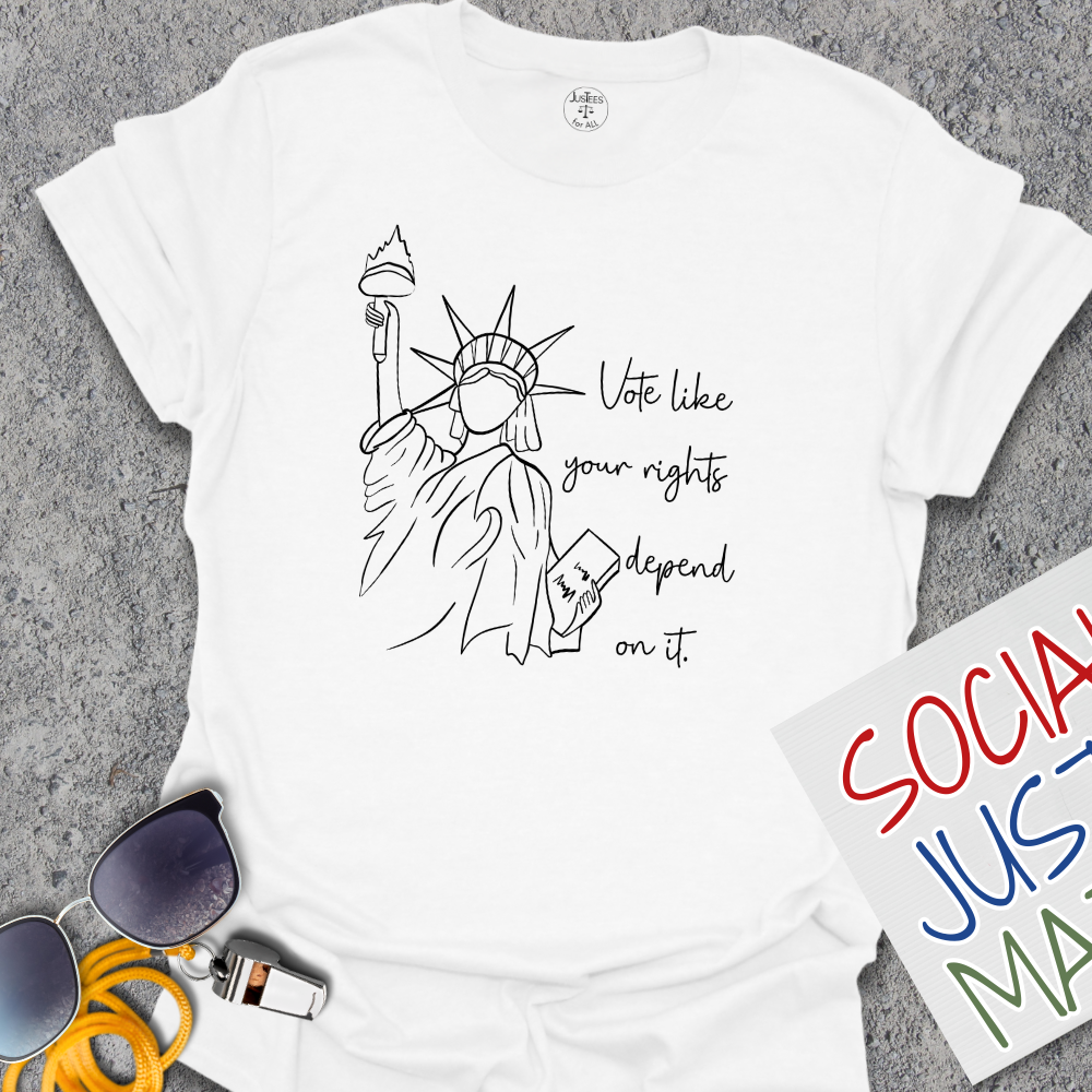Vote Like Your Rights Depend on it - Unisex T-Shirt
