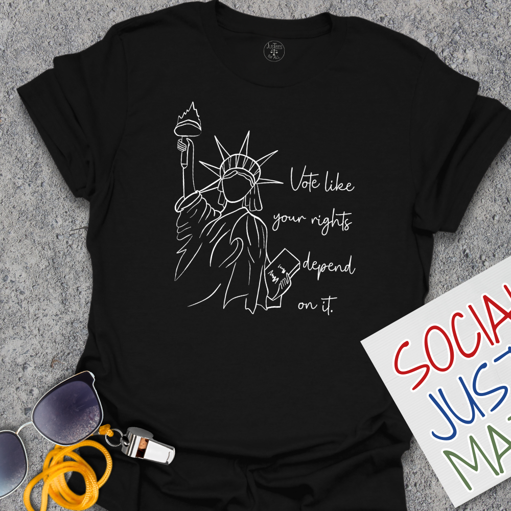 Vote Like Your Rights Depend on it - Unisex T-Shirt