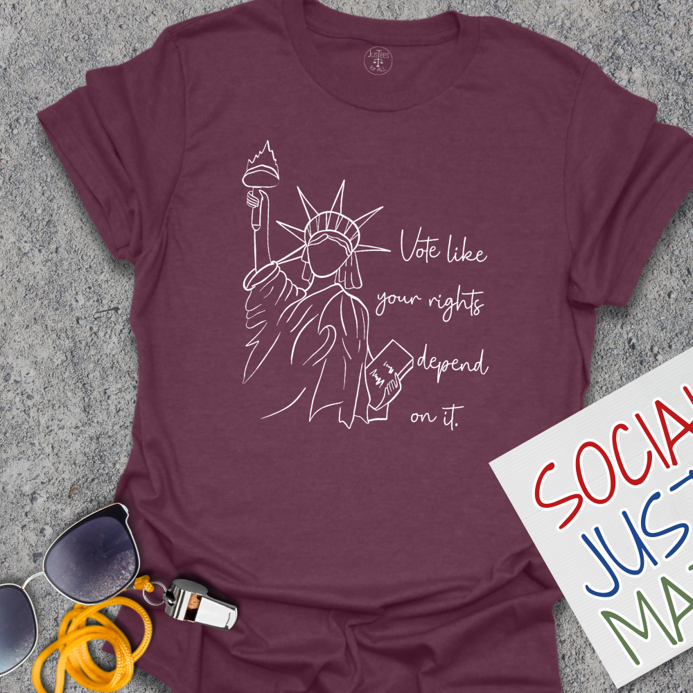 Vote Like Your Rights Depend on it - Unisex T-Shirt