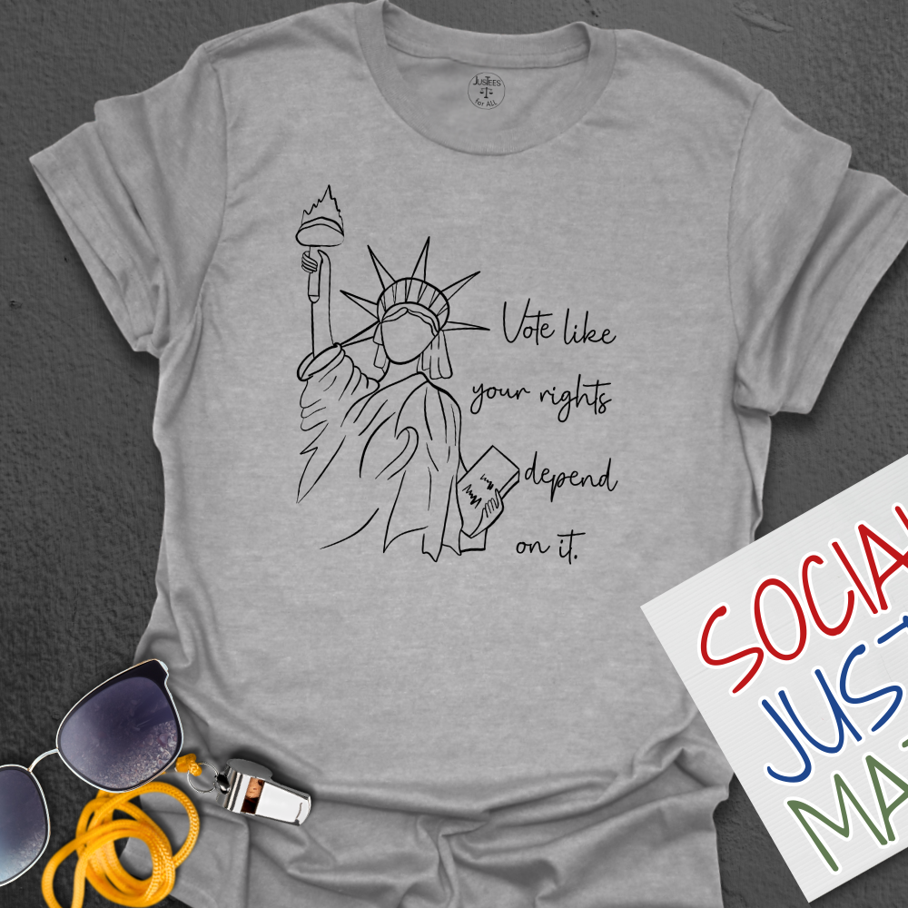 Vote Like Your Rights Depend on it - Unisex T-Shirt