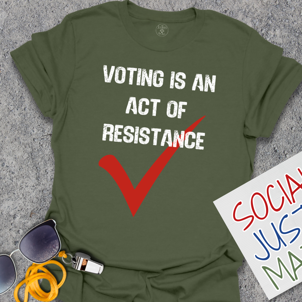 Voting is an Act of Resistance - Unisex T-Shirt