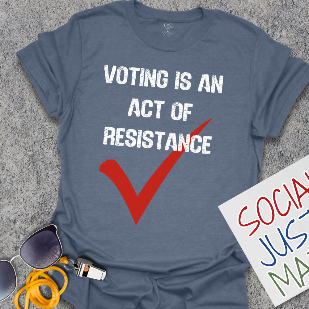 Voting is an Act of Resistance - Unisex T-Shirt