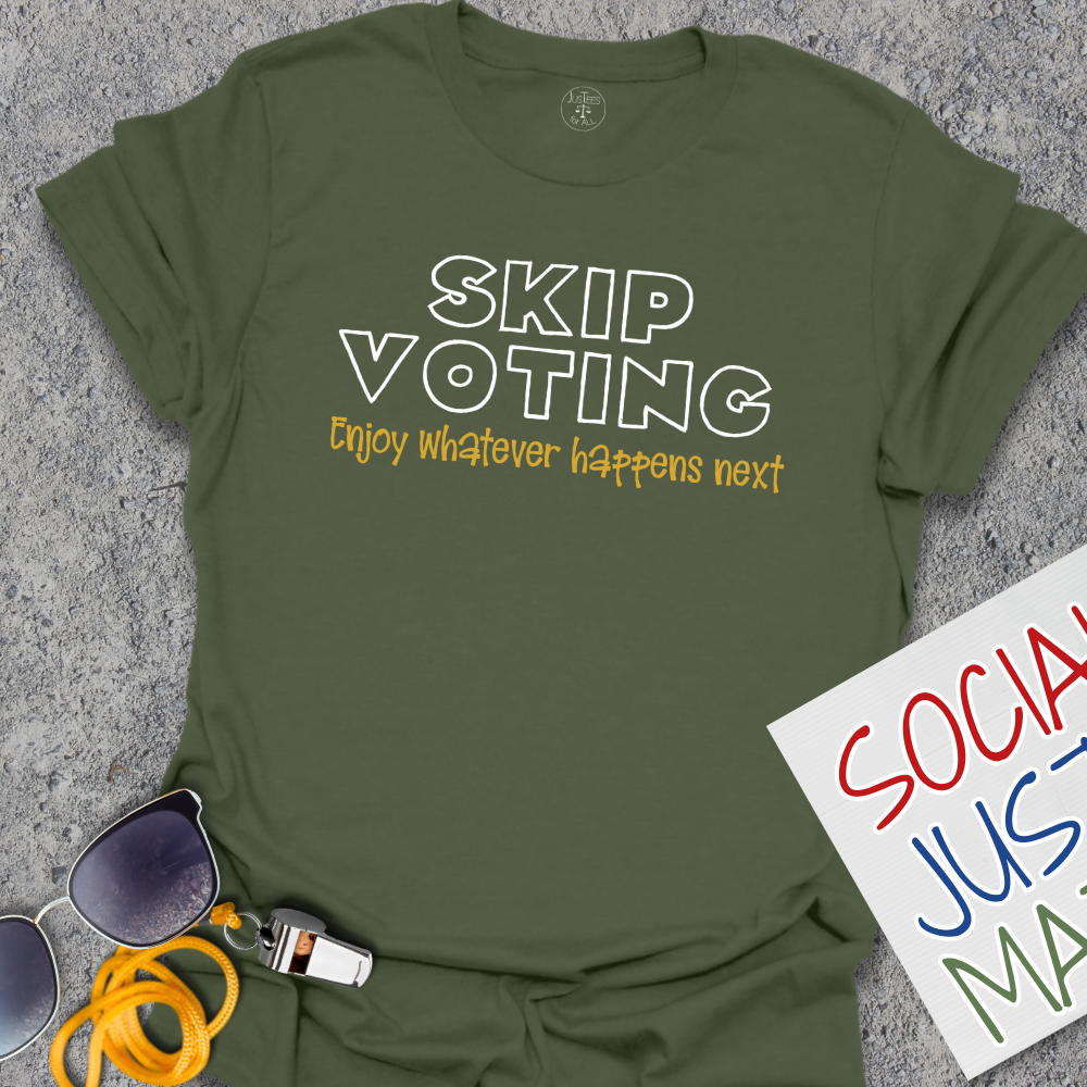 Skip Voting - Unisex T-Shirt