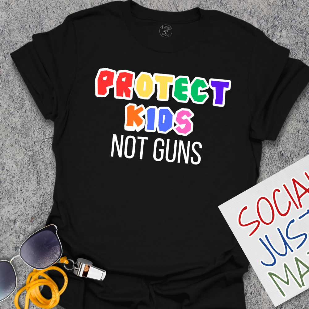 Protect Kids not Guns - Unisex T-Shirt