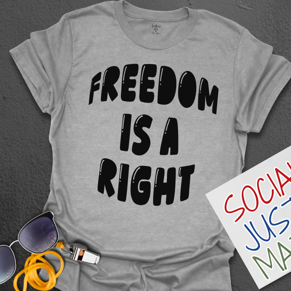 Freedom is a Right - Unisex T-Shirt