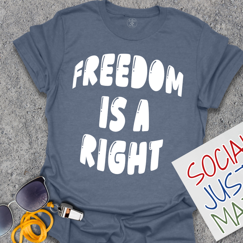 Freedom is a Right - Unisex T-Shirt